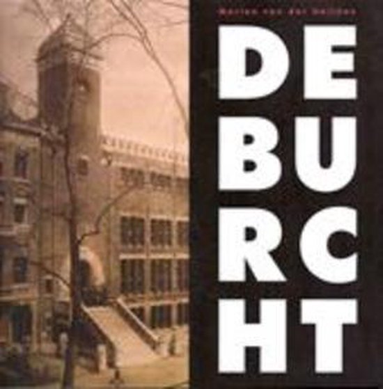 De burcht. het bondsgebouw van h.p. berlage, r.n. roland holst en de a - Van Der Heijden