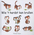 Wie 't hardst kan brullen - Thomas Taylor