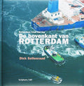De Bovenkant Van Rotterdam / 2 - Dick Sellenraad