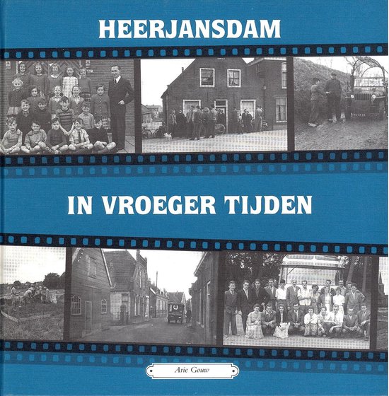 Heerjansdam in vroeger tijden deel 2 - Arie Gouw