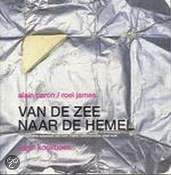 Van de zee naar de hemel - Alain Caron