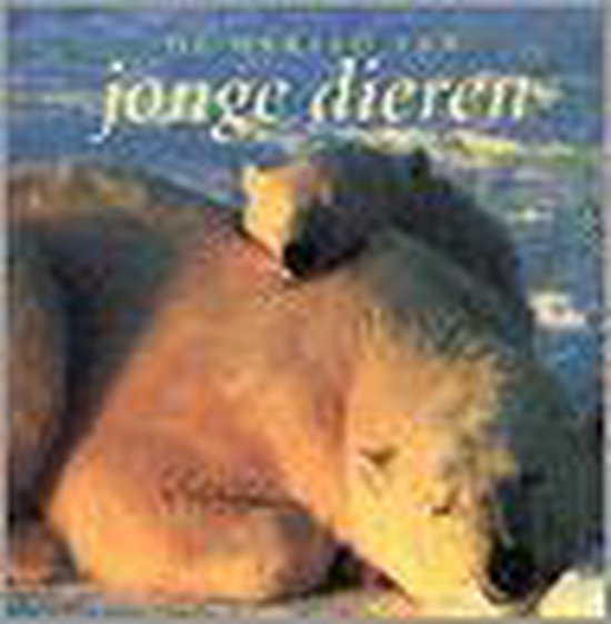 De wereld van jonge dieren - B Hodgson, Heleen Silvis