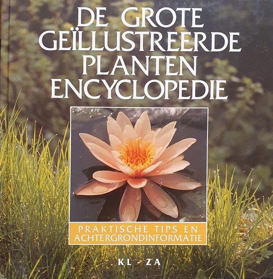 Grote geillustreerde plantenencyclopedie kl - za - Aat van Uijen