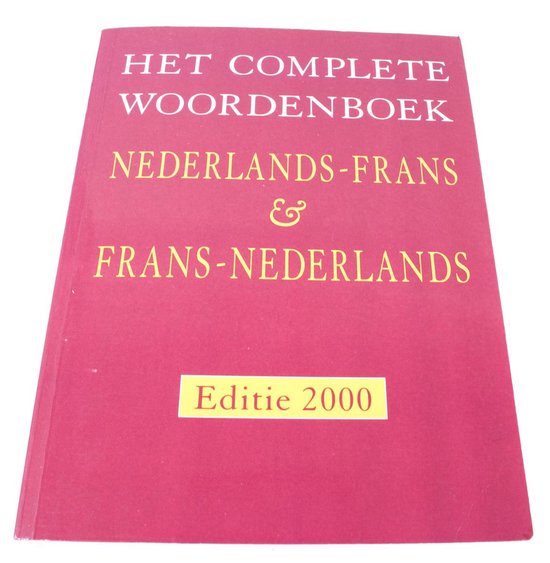 Het complete woordenboek Nederlands - Frans, Frans - Nederlands