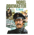 Norel Driemaster: De bakens verzet - Wantij - In de buik van de walvis - K. Norel