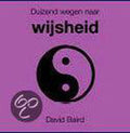 Duizend Wegen Naar Wijsheid - David Baird