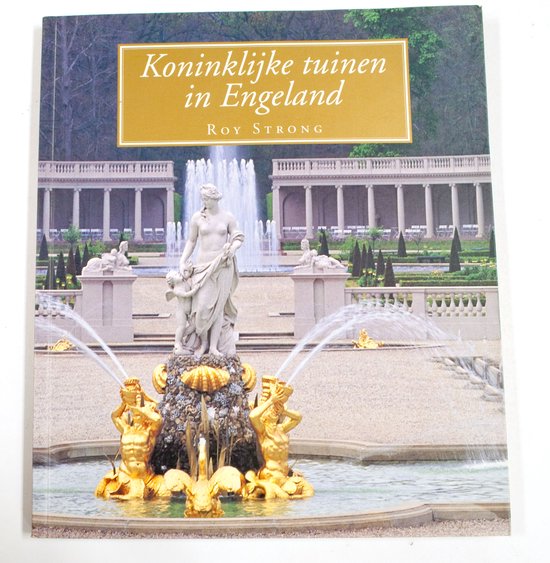 Koninklijke tuinen in Engeland - R. Strong