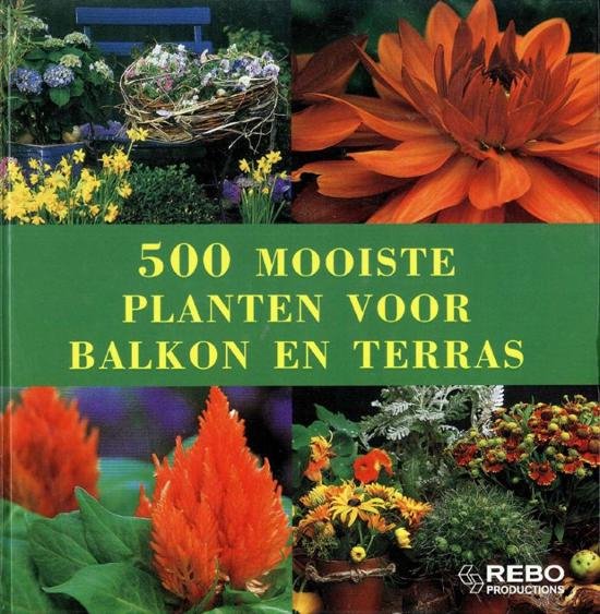 500 Mooiste Planten Voor Balkon En Terras - Annette Timmermann, Andrea Rausch