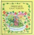 Muizenland. dikkie muis gaat vliegen - Heather Buchanan