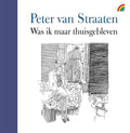 Was ik maar thuisgebleven - Peter van Straaten
