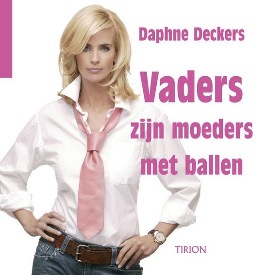 Vaders Zijn Moeders Met Ballen - Daphne Deckers, geen