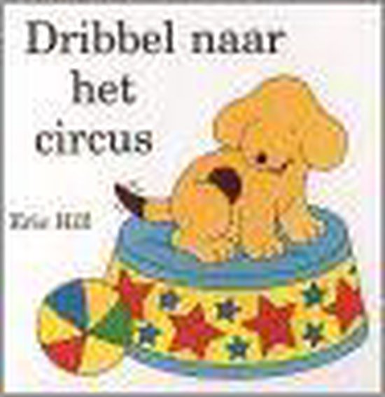 Dribbel Naar Het Circus - Eric Hill
