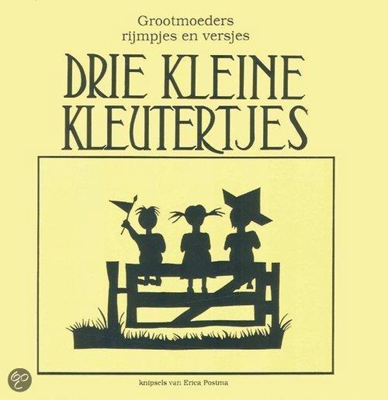 Drie kleine kleutertjes - Grootmoeders rijmpjes en versjes - Erwin Postma