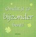 Omdat je zo bijzonder bent! - Greet Bauweleers