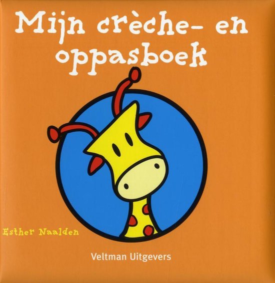 Mijn Creche - En Oppasboek - Esther Naalden