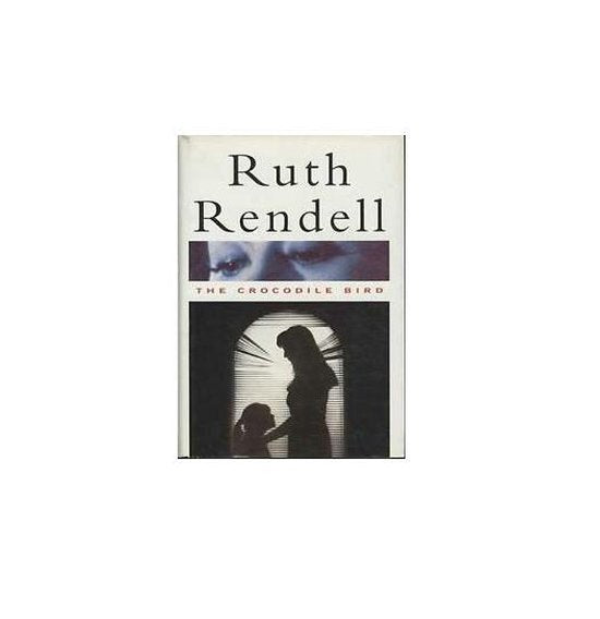 The Crocodile Bird - Ruth Rendell, Juliet Stevenson
