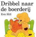 Dribbel - Dribbel naar de boerderij - Eric Hill, E. Hill