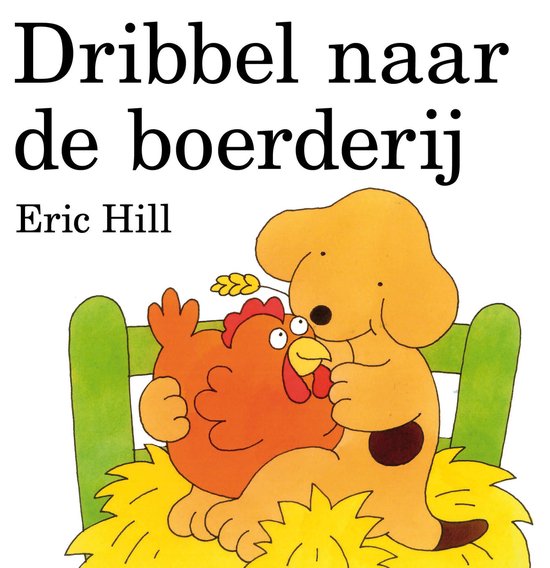 Dribbel - Dribbel naar de boerderij - Eric Hill, E. Hill