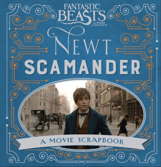 Fantastic Beasts and Where to Find Them Newt Scamander A Movie Scrapbook Fantastic Beasts Film Tie in - Warner Bros. Games