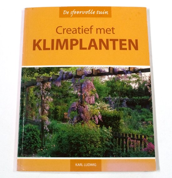 Creatief met klimplanten - De sfeervolle tuin - K. Ludwig