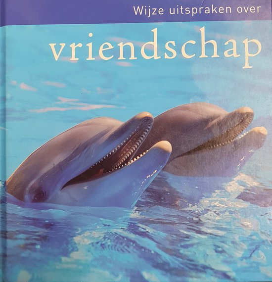 Wijze uitspraken over vriendschap - Gerd de Ley
