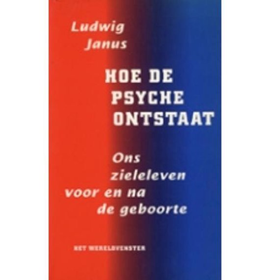 Hoe de psyche ontstaat - Ludwig Janus