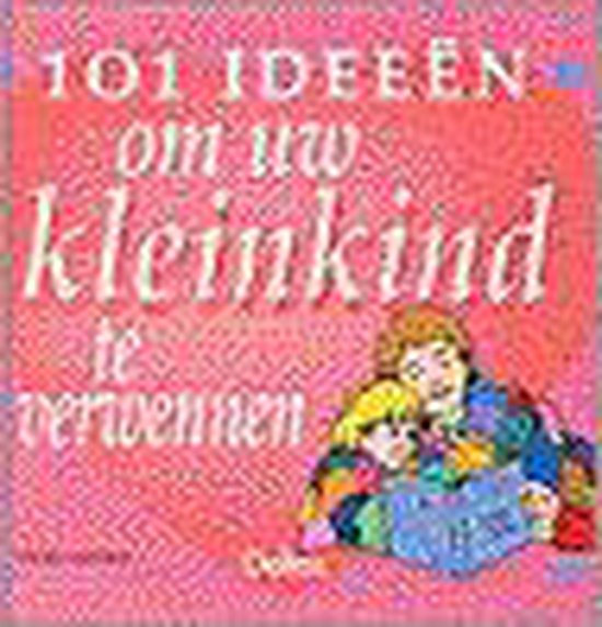 101 Ideeen Om Kleinkind Te Verwennen - V. Lansky