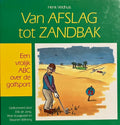 Van afslag tot zandbank - Henk * Veldhuis