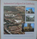 Industrieel erfgoed in Limburg - J.C.J.M. Starmans, M.M.R. Daru - Schoemann