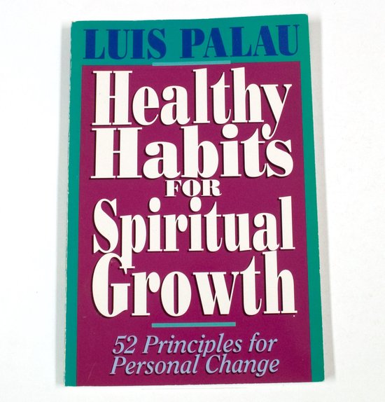 Healthy Habits for Spiritual Growth - Luis Palau