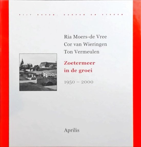 Zoetermeer In De Groei 1950 2000 - R. Moers de Vree, Cor van Wieringen