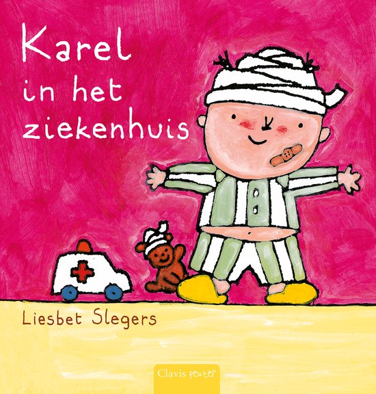 Karel en Kaatje - Karel in het ziekenhuis - Liesbet Slegers