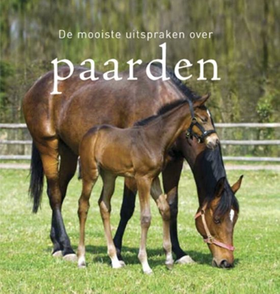 De mooiste uitspraken over - De mooiste uitspraken over paarden - De G. Ley