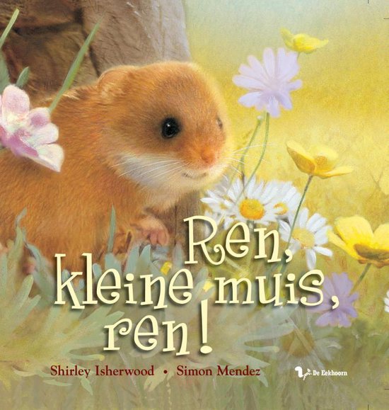 Ren, kleine muis ren ! - Shirley Isherwood, Isherwood, Shirley