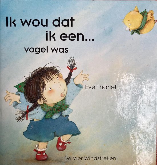 Ik wou dat ik een vogel was - Eve Tharlet