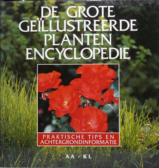 Grote geillustr. plantenencyclopedie tips aa - k - Aat van Uijen
