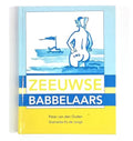 Zeeuwse babbelaars - P. van den Ouden