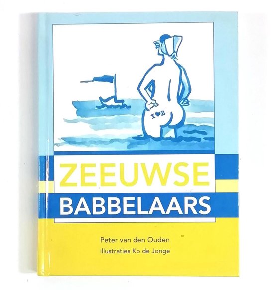 Zeeuwse babbelaars - P. van den Ouden