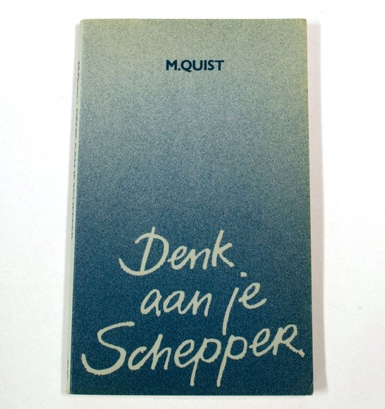 Denk aan je schepper - M. Quist