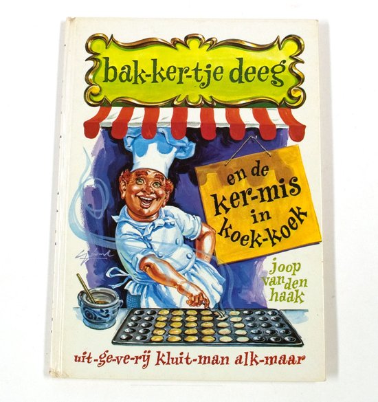 Bakkertje deeg en kermis in koekkoek - Joop van den Haak, G. Van Straaten