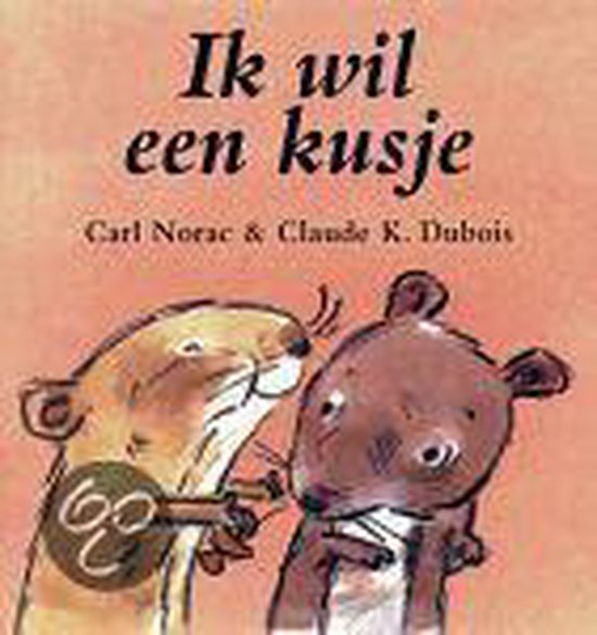 Ik Wil Een Kusje - Carl Norac