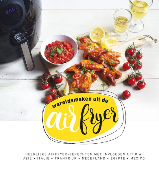 Heteluchtfriteuse kookboek 2 - Wereld smaken uit de airfryer - Marielle Leenders