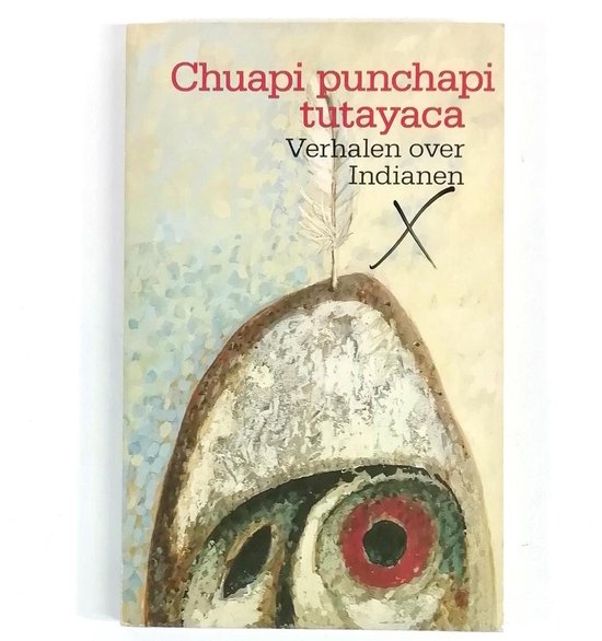 Chuapi punchapi tutayaca - José Maria Arguedas, en anderen