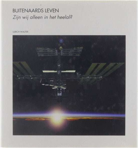 Buitenaards leven - zijn wij alleen in het heelal? - U. Walter