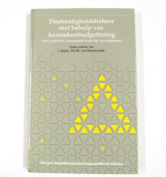 Doelmatigheidsbeheer met behulp van kerntakenbudgettering - Janse,I en Mossevelde H.J.M. (red.)