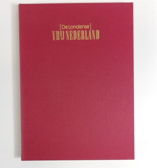 Een selectie uit Vrij Nederland 1940 - 1945 - Vries