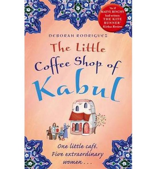 Little Coffee Shop Of Kabul - Deborah Rodriguez