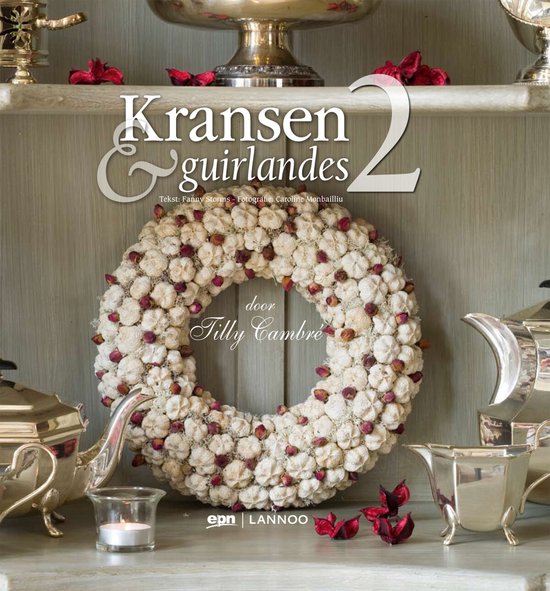 Kransen en Guirlandes 2 - Tilly Cambré, Fanny Storms