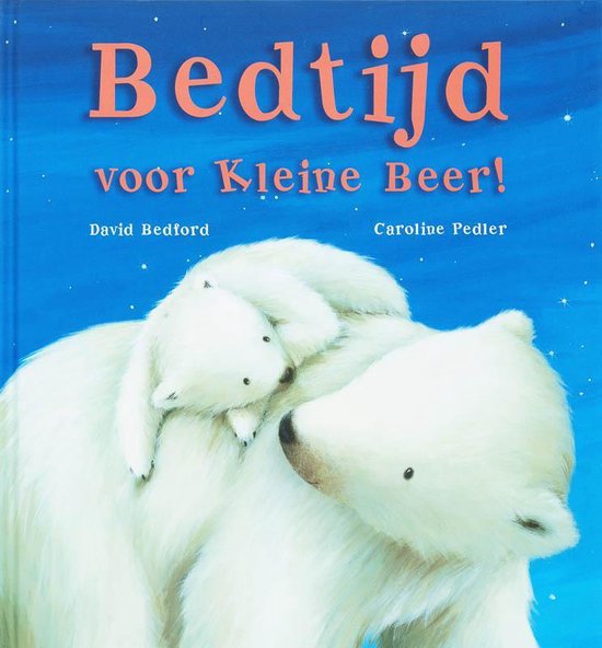Bedtijd Voor Kleine Beer - David Bedford, Caroline Pedler
