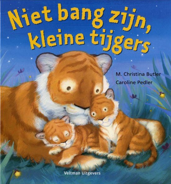 Niet bang zijn, kleine tijgers - M. Christina Butler